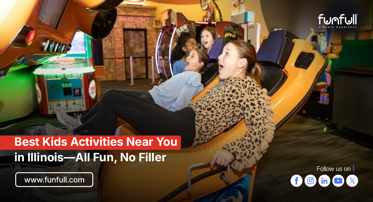 Best Kids Activities Near You in Illinois - All Fun, No Filler